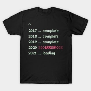 Error in year 2020, loading to 2021 T-Shirt